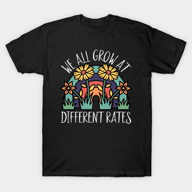 We All Grow At Different Rates Teacher Teaching Special T-Shirt by alcoshirts